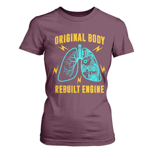 Lung Transplant Surgery T Shirt For Women Original Body Rebuilt Engine TS09 Maroon Print Your Wear