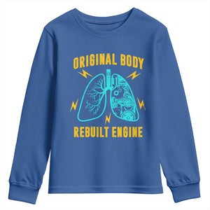 Lung Transplant Surgery Youth Sweatshirt Original Body Rebuilt Engine TS09 Royal Blue Print Your Wear