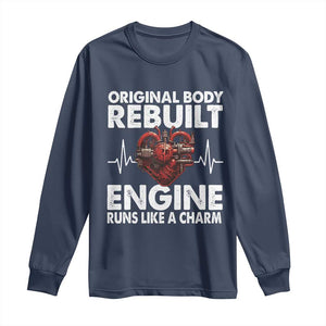 Open Heart Surgery Long Sleeve Shirt Original Body Rebuilt Engine Runs Like A Charm TS09 Navy Print Your Wear