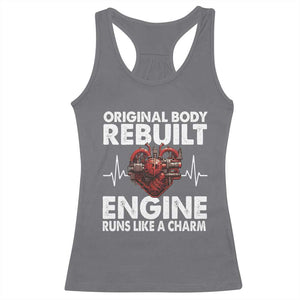 Open Heart Surgery Racerback Tank Top Original Body Rebuilt Engine Runs Like A Charm TS09 Charcoal Print Your Wear