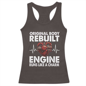 Open Heart Surgery Racerback Tank Top Original Body Rebuilt Engine Runs Like A Charm TS09 Dark Chocolate Print Your Wear