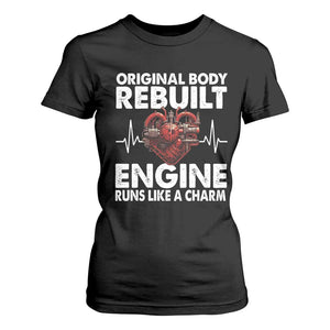 Open Heart Surgery T Shirt For Women Original Body Rebuilt Engine Runs Like A Charm TS09 Black Print Your Wear