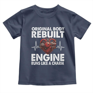 Open Heart Surgery Toddler T Shirt Original Body Rebuilt Engine Runs Like A Charm TS09 Navy Print Your Wear