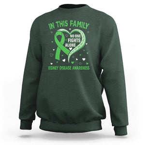 Kidney Disease Awareness Month Sweatshirt No One Fights Alone In This Family TS09 Dark Forest Green Printyourwear