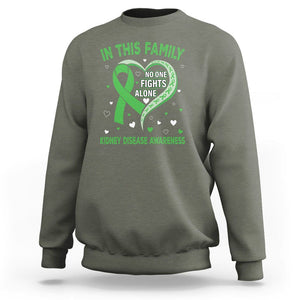Kidney Disease Awareness Month Sweatshirt No One Fights Alone In This Family TS09 Military Green Printyourwear