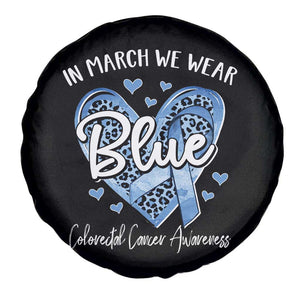 Colorectal Cancer Awareness Spare Tire Cover In March We Wear Blue For Colon Colonscopy TS09 Print Your Wear