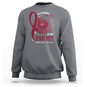 Multiple Myeloma Awareness Sweatshirt My Husbands Fight Is My Fight TS09 Charcoal Printyourwear