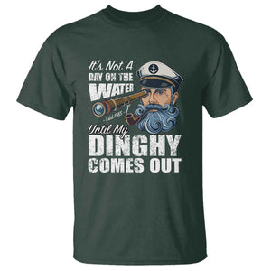 Funny Adult Joke Boat Captain T Shirt It's Not A Day On The Lake Until My Dinghy Comes Out TS09 Dark Forest Green Print Your Wear