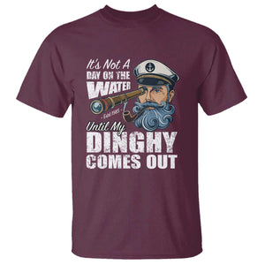 Funny Adult Joke Boat Captain T Shirt It's Not A Day On The Lake Until My Dinghy Comes Out TS09 Maroon Print Your Wear
