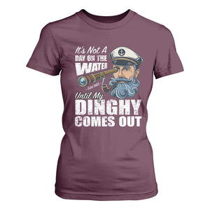 Funny Adult Joke Boat Captain T Shirt For Women It's Not A Day On The Lake Until My Dinghy Comes Out TS09 Maroon Print Your Wear