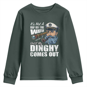 Funny Adult Joke Boat Captain Youth Sweatshirt It's Not A Day On The Lake Until My Dinghy Comes Out TS09 Dark Forest Green Print Your Wear
