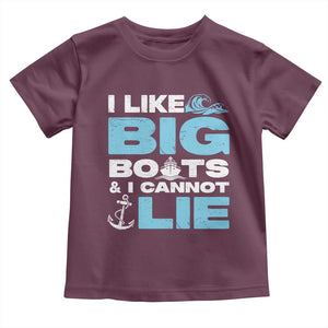 Funny I Like Big Boats and I Cannot Lie Toddler T Shirt TS09 Maroon Print Your Wear