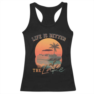 Life Is Better At The Lake Racerback Tank Top Pontoon Boat TS09 Black Print Your Wear
