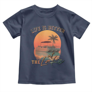 Life Is Better At The Lake Toddler T Shirt Pontoon Boat TS09 Navy Print Your Wear