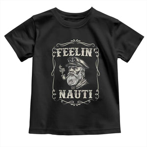 Boat Captain Toddler T Shirt Feelin Nauti Pontoon Sailing Sailor TS09 Black Print Your Wear