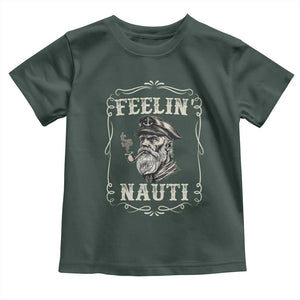Boat Captain Toddler T Shirt Feelin Nauti Pontoon Sailing Sailor TS09 Dark Forest Green Print Your Wear