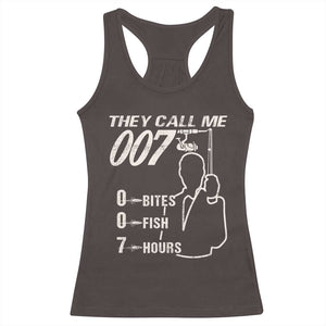 Funny Fishing Racerback Tank Top They Call Me 007 Fisherman TS09 Dark Chocolate Print Your Wear