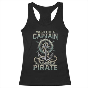 Funny Work Like A Captain Racerback Tank Top Play Like A Pirate TS09 Black Print Your Wear
