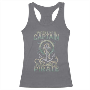 Funny Work Like A Captain Racerback Tank Top Play Like A Pirate TS09 Charcoal Print Your Wear