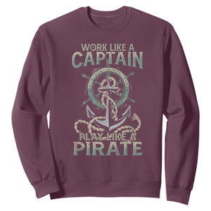 Funny Work Like A Captain Sweatshirt Play Like A Pirate TS09 Maroon Print Your Wear