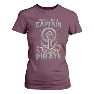 Funny Work Like A Captain T Shirt For Women Play Like A Pirate TS09 Maroon Print Your Wear