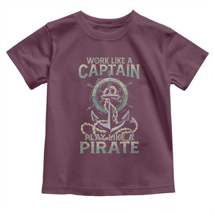 Funny Work Like A Captain Toddler T Shirt Play Like A Pirate TS09 Maroon Print Your Wear