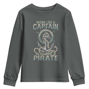 Funny Work Like A Captain Youth Sweatshirt Play Like A Pirate TS09 Dark Heather Print Your Wear
