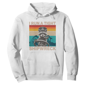 Funny Raccoon Captain Hoodie I Run A Tight Shipwreck TS09 White Print Your Wear