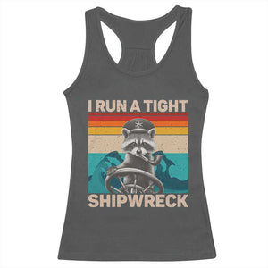 Funny Raccoon Captain Racerback Tank Top I Run A Tight Shipwreck TS09 Dark Heather Print Your Wear