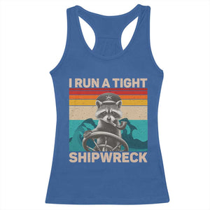 Funny Raccoon Captain Racerback Tank Top I Run A Tight Shipwreck TS09 Royal Blue Print Your Wear