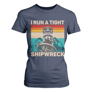 Funny Raccoon Captain T Shirt For Women I Run A Tight Shipwreck TS09 Navy Print Your Wear