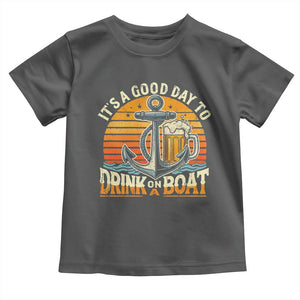 It's A Good Day To Drink On A Boat Toddler T Shirt Retro Sunset TS09 Dark Heather Print Your Wear