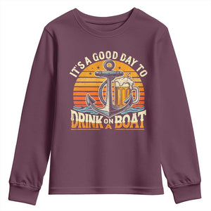 It's A Good Day To Drink On A Boat Youth Sweatshirt Retro Sunset TS09 Maroon Print Your Wear