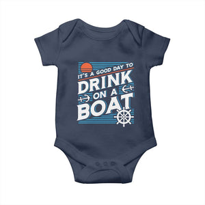 It's A Good Day To Drink On A Boat Baby Onesie TS09 Navy Print Your Wear