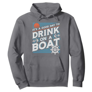It's A Good Day To Drink On A Boat Hoodie TS09 Charcoal Print Your Wear