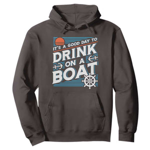 It's A Good Day To Drink On A Boat Hoodie TS09 Dark Chocolate Print Your Wear