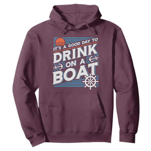 It's A Good Day To Drink On A Boat Hoodie TS09 Maroon Print Your Wear