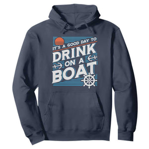 It's A Good Day To Drink On A Boat Hoodie TS09 Navy Print Your Wear