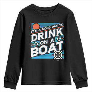 It's A Good Day To Drink On A Boat Youth Sweatshirt TS09 Black Print Your Wear