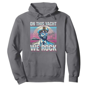 Yacht Rock Party Hoodie On This Yacht We Rock Boating TS09 Charcoal Print Your Wear