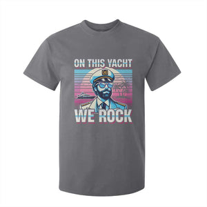 Yacht Rock Party T Shirt For Kid On This Yacht We Rock Boating TS09 Charcoal Print Your Wear