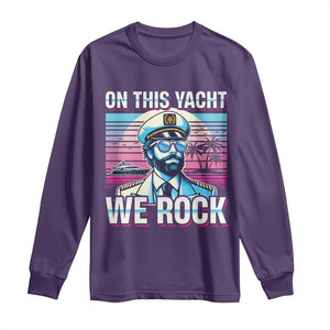 Yacht Rock Party Long Sleeve Shirt On This Yacht We Rock Boating TS09 Purple Print Your Wear