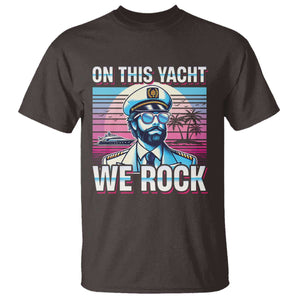 Yacht Rock Party T Shirt On This Yacht We Rock Boating TS09 Dark Chocolate Print Your Wear