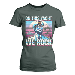 Yacht Rock Party T Shirt For Women On This Yacht We Rock Boating TS09 Dark Forest Green Print Your Wear