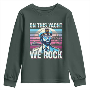 Yacht Rock Party Youth Sweatshirt On This Yacht We Rock Boating TS09 Dark Forest Green Print Your Wear