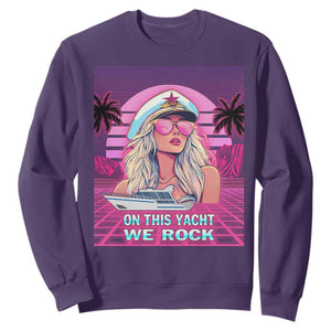 Yacht Rock Party Sweatshirt On This Yacht We Rock Boating Lady Captain TS09 Purple Print Your Wear