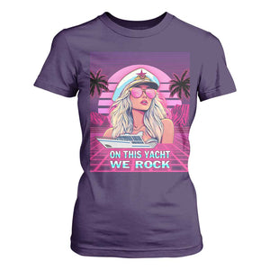 Yacht Rock Party T Shirt For Women On This Yacht We Rock Boating Lady Captain TS09 Purple Print Your Wear