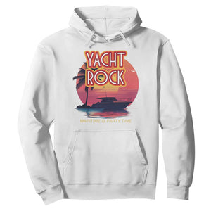 Yacht Rock Party Hoodie Boat Drinking Maritime Is Party Time TS09 White Print Your Wear