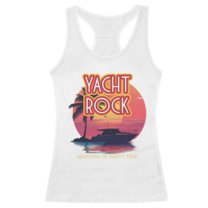 Yacht Rock Party Racerback Tank Top Boat Drinking Maritime Is Party Time TS09 White Print Your Wear