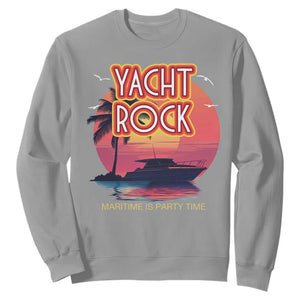 Yacht Rock Party Sweatshirt Boat Drinking Maritime Is Party Time TS09 Sport Gray Print Your Wear